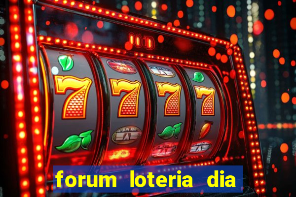 forum loteria dia de sorte